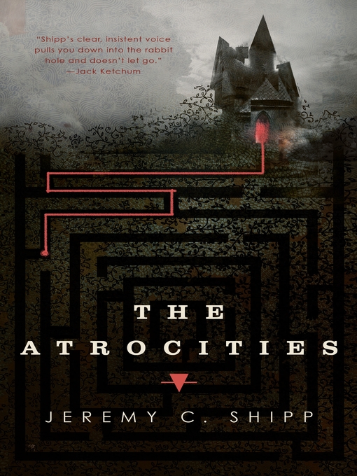 Title details for The Atrocities by Jeremy C. Shipp - Wait list